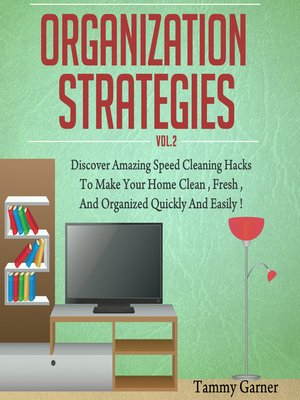 cover image of Organization Strategies--Discover Amazing Speed Cleaning Hacks to Make your Home Clean, Fresh and Organized, Quickly and Easily